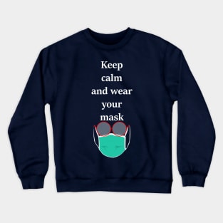 keep calm and wear a mask Crewneck Sweatshirt